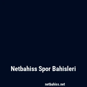 Netbahiss Spor Bahisleri