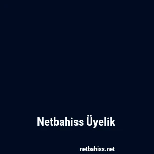 Netbahiss Üyelik